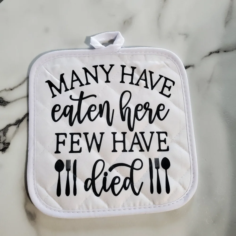 Many Have eaten here few have died Hot Pad Pot Holder